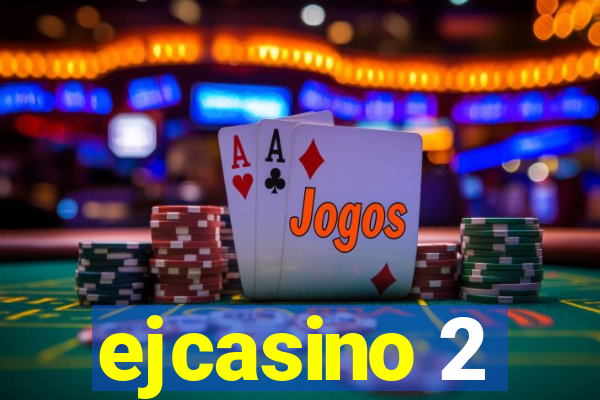 ejcasino 2